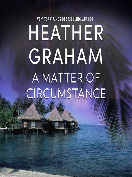 Title details for A Matter of Circumstance by Heather Graham - Wait list